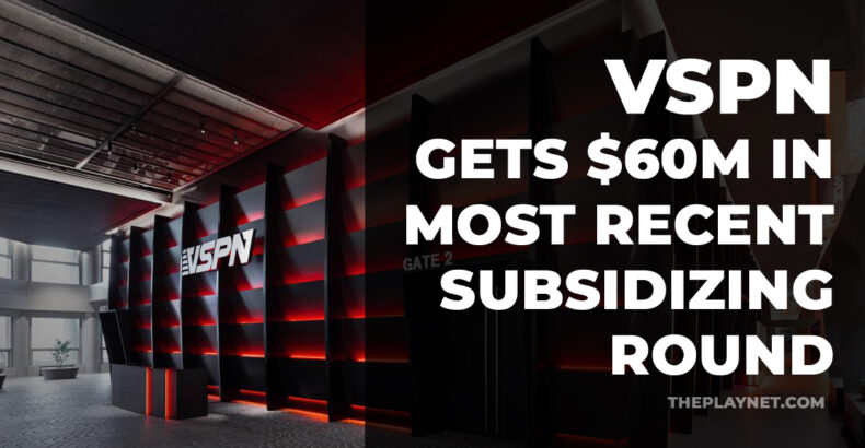 VSPN gets $60m in most recent subsidizing round