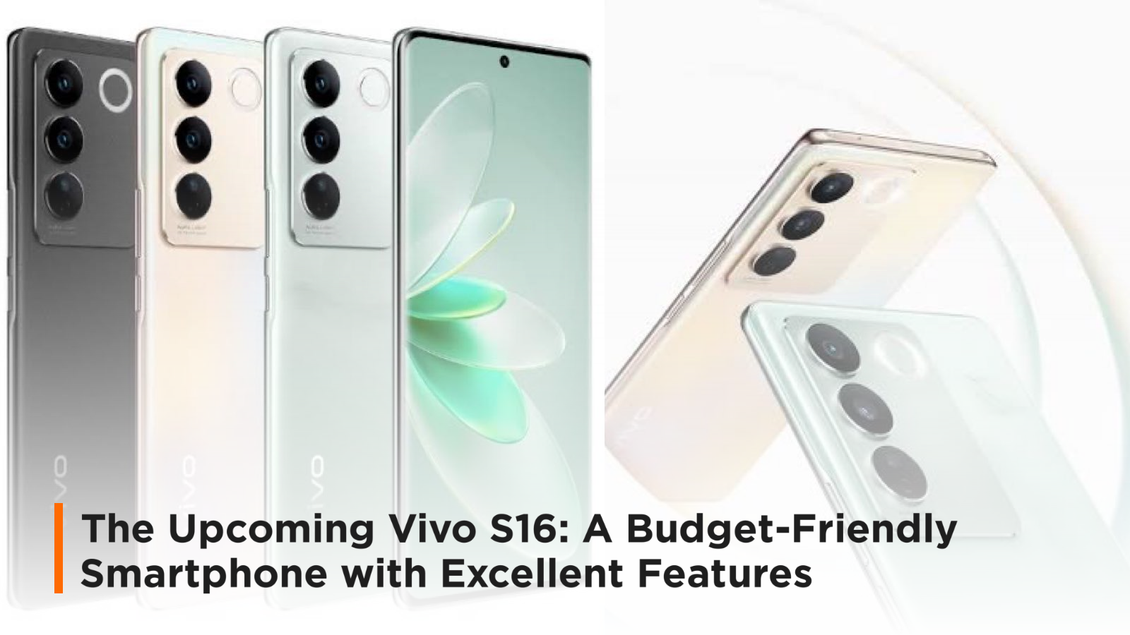 The Upcoming Vivo S16: A Budget-Friendly Smartphone with Excellent Features