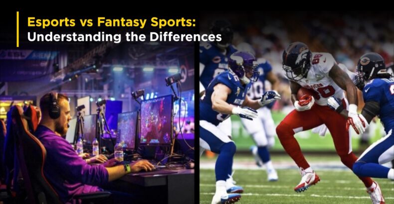 Esports vs Fantasy Sports: Understanding the Differences