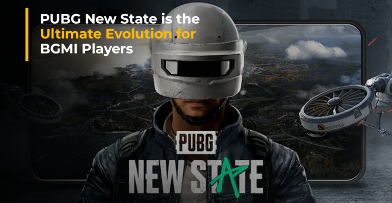 Why PUBG New State is the Ultimate Evolution for BGMI Players?