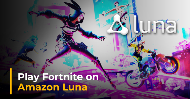 Play Fortnite on Amazon Luna: Unleash the Battle Royale Anywhere