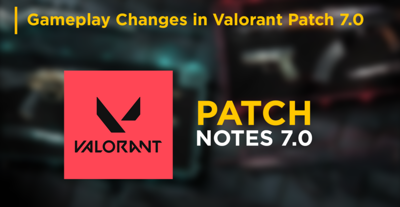 Valorant Patch 7.0: ReleaseDate, New Agent Deadlock,Gameplay Changes, Bug Fixes 