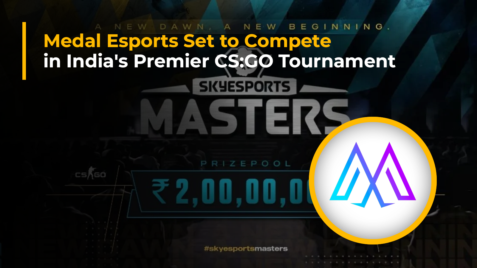 Medal Esports Joins Skyesports Masters as 6th Franchise