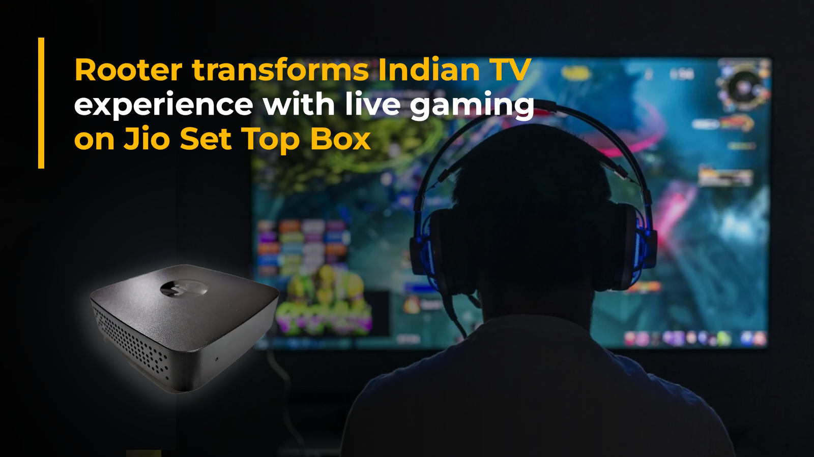 Rooter: Live Gaming & Esports App Revolutionizes Indian TV Experience on Jio Set Top Box