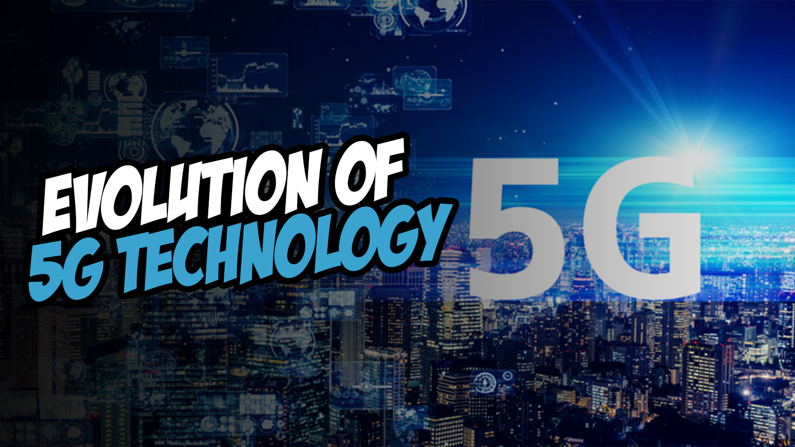 Future of 5G Technology: Unleashing the Power of Connectivity 
