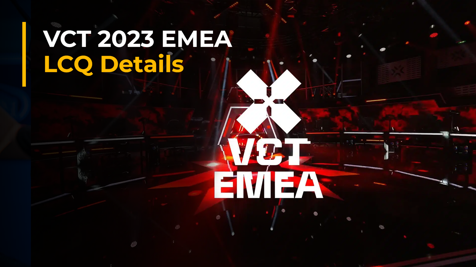 VCT 2023 EMEA LCQ: Teams, Schedule, Results, Format, Livestream, and More