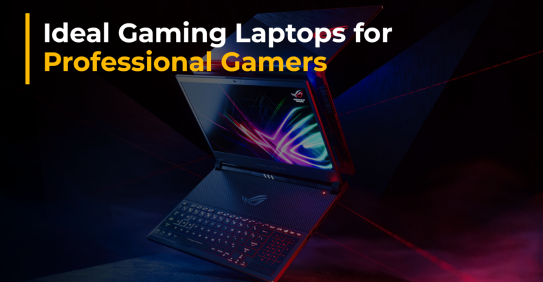 Best Gaming Laptops forProfessional Gamers: Under Low Cost