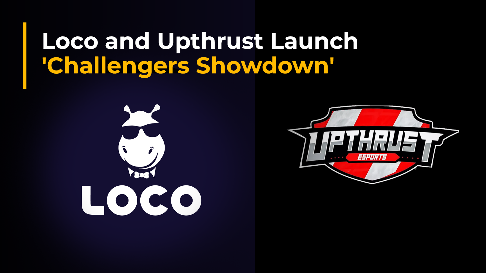 Loco and Upthrust Launch ‘Challengers Showdown’: A Tournament for Gamers of All Levels 