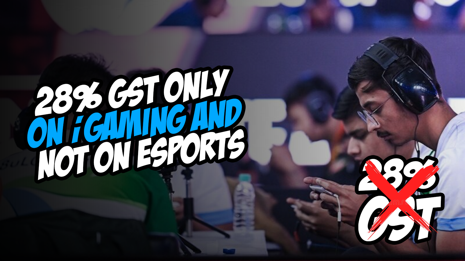 Esports and iGaming: Understanding the GST Impact on Indian Gaming Industry