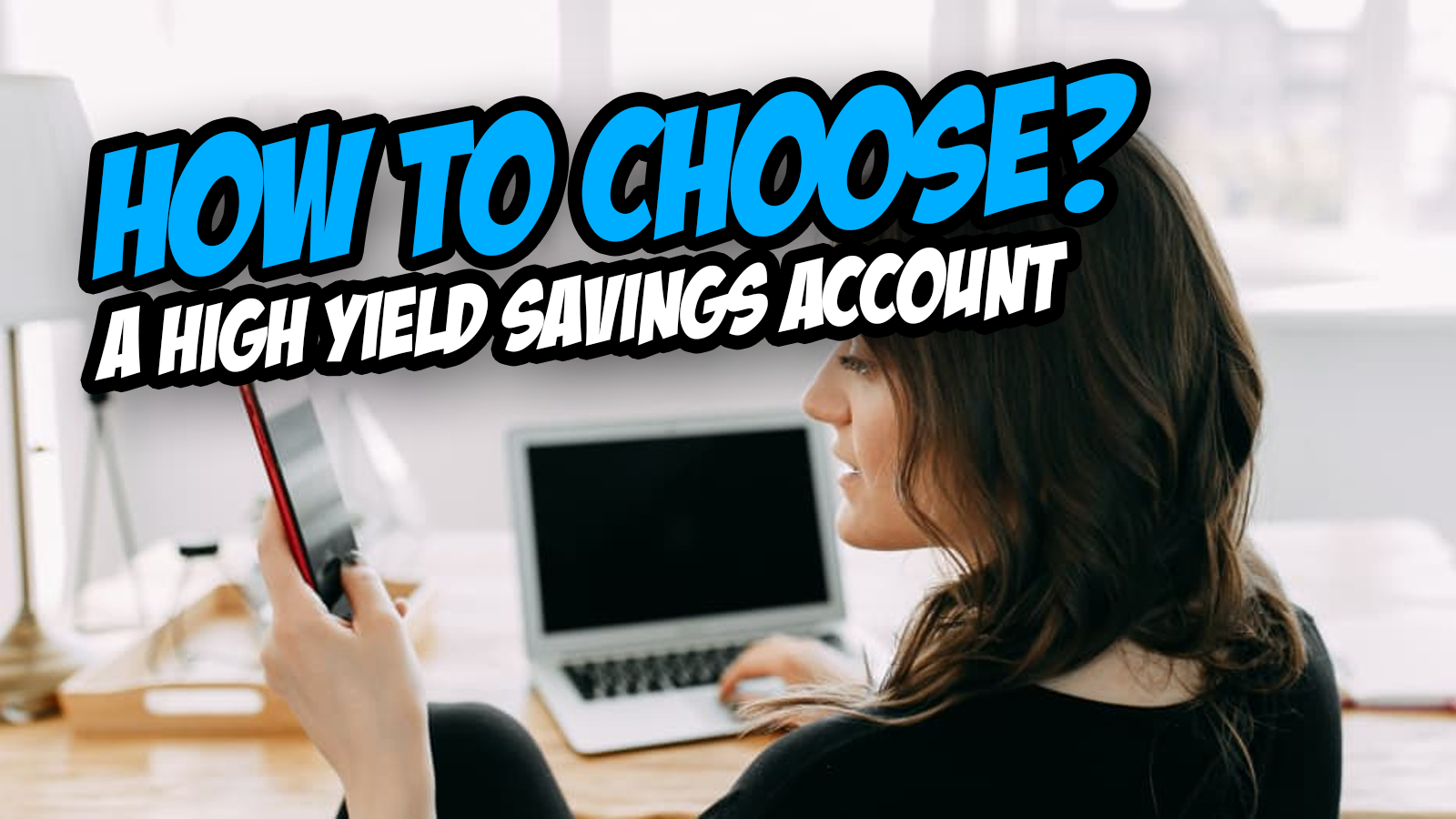 High Yield Saving Account for Maximising Interest Earnings 