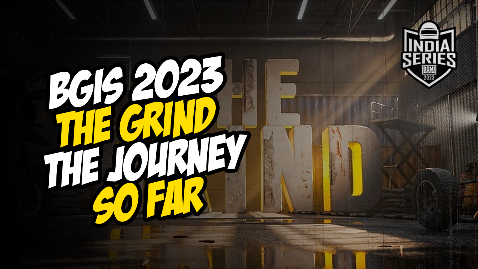 BGIS 2023 The Grind: The Journey So Far and What Lies Ahead