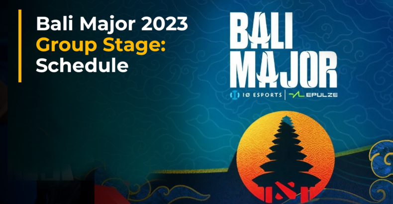 Bali Major 2023 Group Stage: Schedule, Results, and Other Details