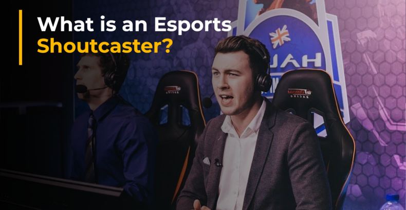 Exploring The Role Of Esports Shoutcaster: Bringing Games to Life