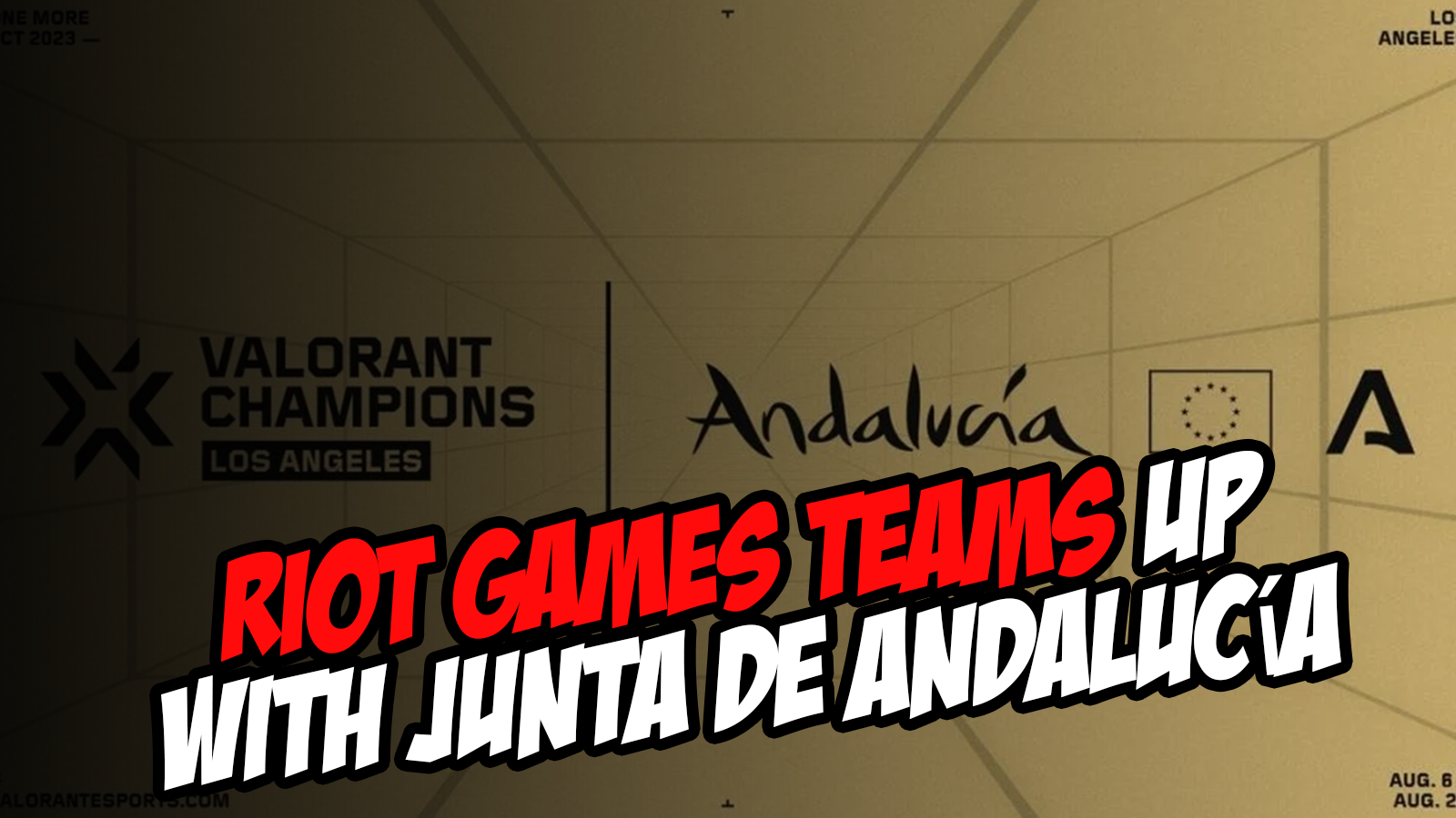 Riot Games Teams Up with Junta de Andalucía for VALORANT Champions 2023