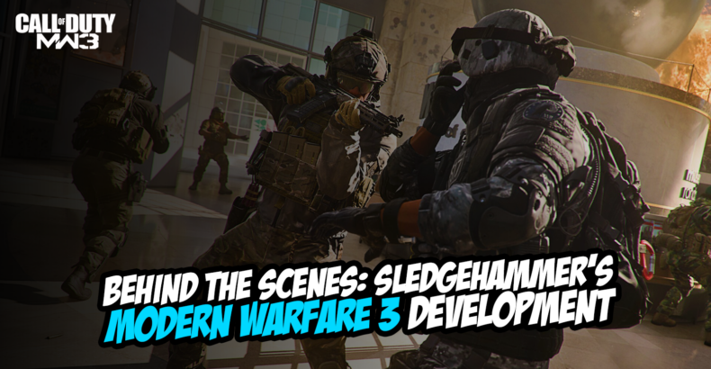 Behind the Scenes: Sledgehammer’s Modern Warfare 3 Development