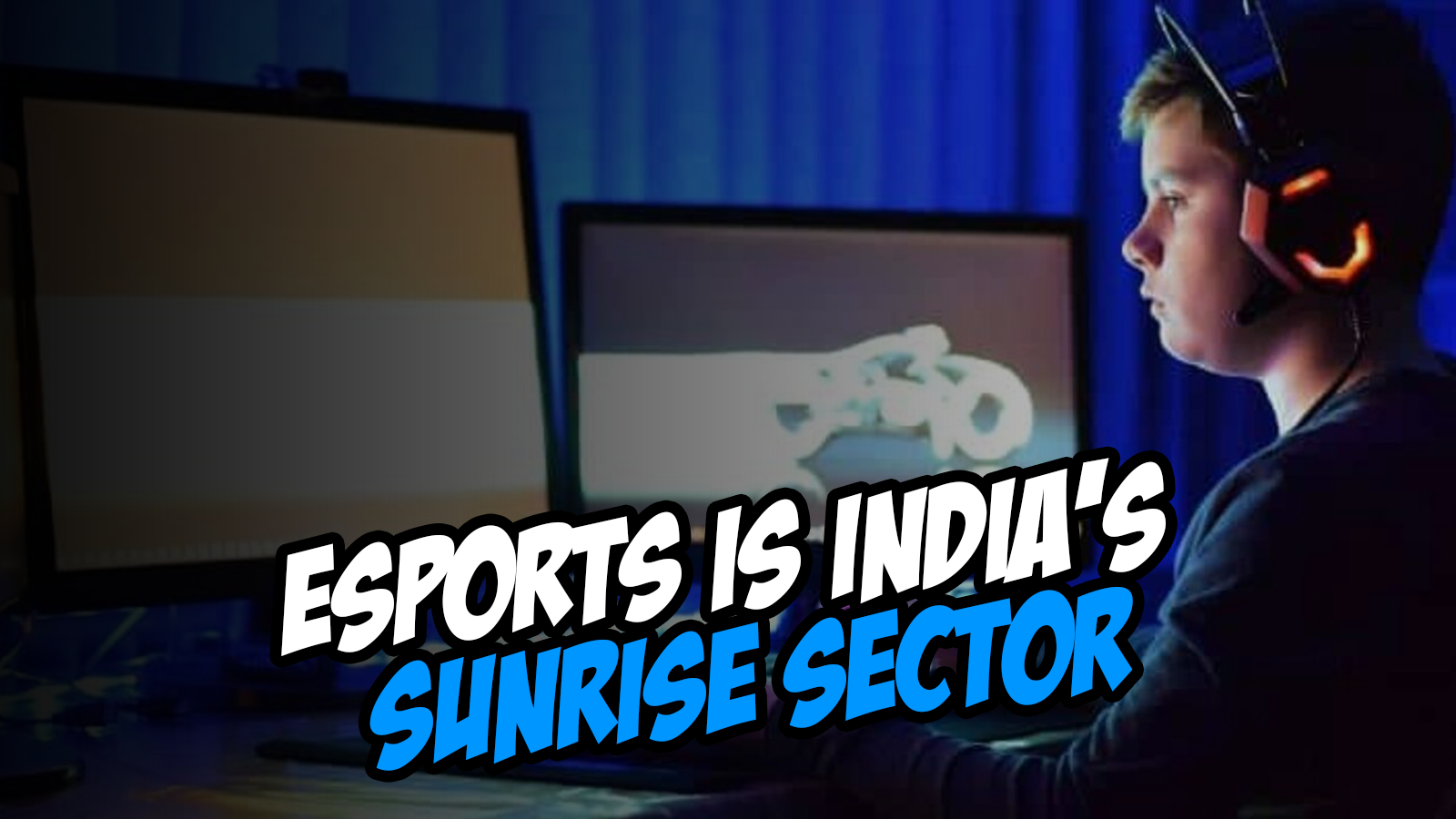Ready Player One: Esports is India Sunrise Sector, Set to Become a Rs 1,100 Crore Industry by 2025