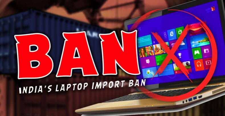 India’s Laptop Import Ban: Strategically Navigating the Restrictions and Exemptions