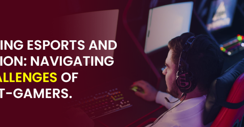 Navigating the Dual Challenge: Balancing Esports and Education