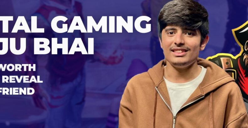 Total Gaming Aka Ajju Bhai Age, Net Worth, Income, Girlfriend, Car.
