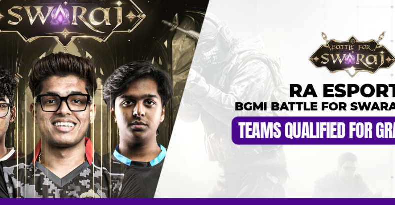 RA Esports BGMI Battle For Swaraj Season 1: Grand Finals Teams Revealed