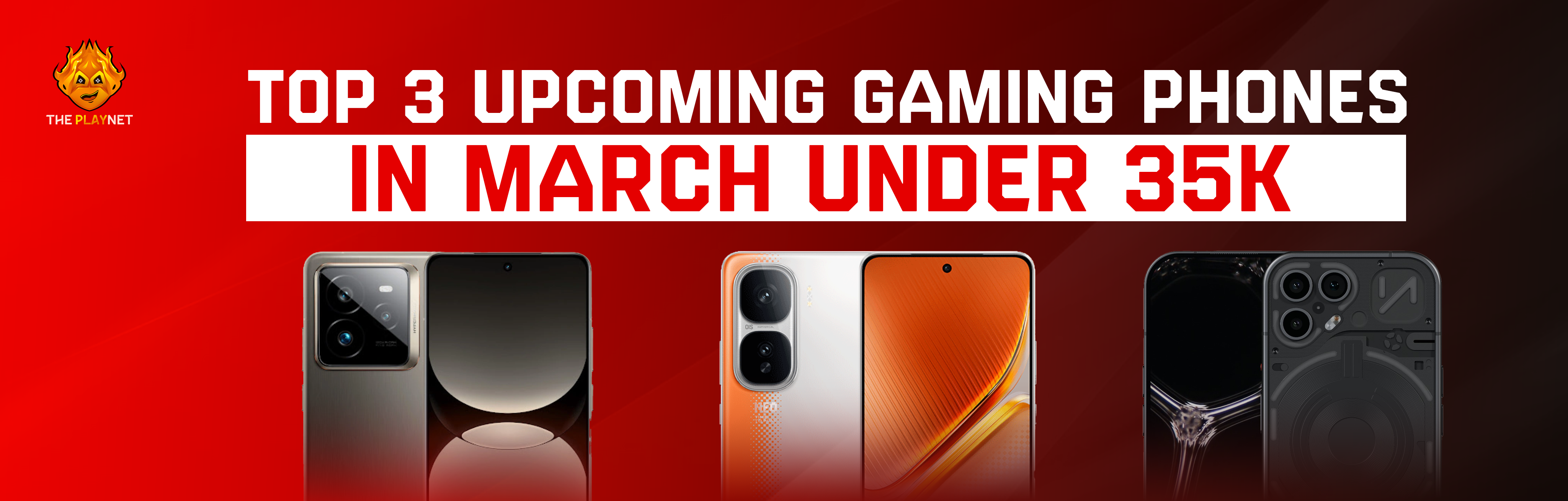 Top 3 Upcoming Best Gaming Phones in March 2025 Under ₹35K