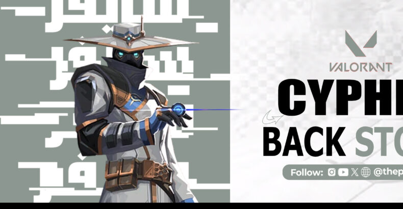 The Backstory of Cypher: Valorant’s Mysterious Spy